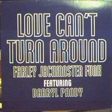 Обложка пластинки Farley 'Jackmaster' Funk* Featuring Darryl Pandy – Love Can't Turn Around