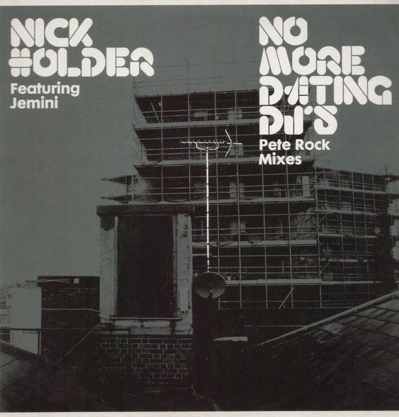 Обложка пластинки Nick Holder Featuring Jemini – No More Dating DJ's (Pete Rock Remixes)